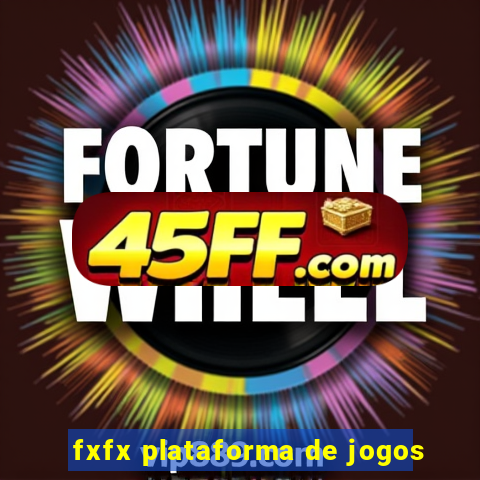 fxfx plataforma de jogos